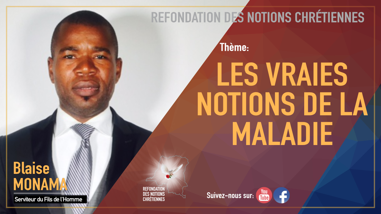 LES VRAIES NOTIONS DE LA MALADIE